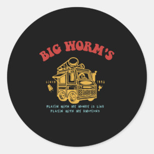 Adesivo Redondo Grandes Vermes Brincando Com O Meu Dinheiro É Como