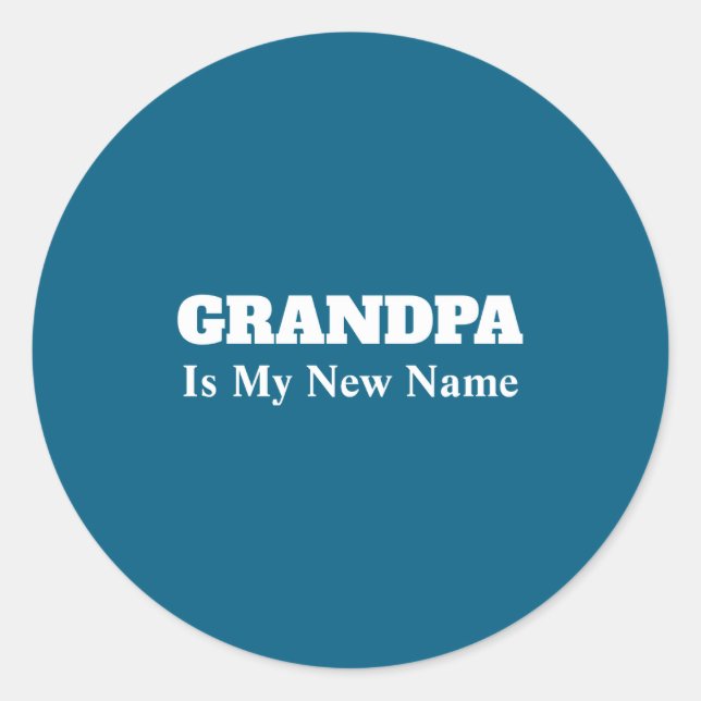 Adesivo Redondo Grandpa Is My New Name _1  (Frente)