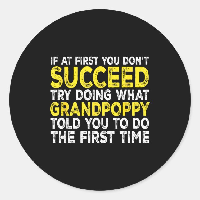 Adesivo Redondo Grandppy - If At First You Don't Succeed Try Doing (Frente)