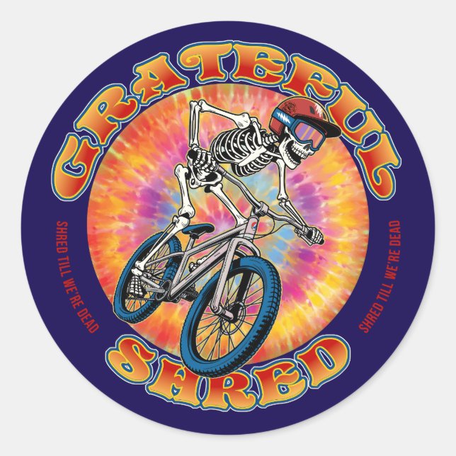 Adesivo Redondo GRATEFUL SHRED ... "shred till we're dead" biking (Frente)