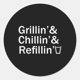 Adesivo Redondo Grillin & Chillin & Refillin Funny Backyar