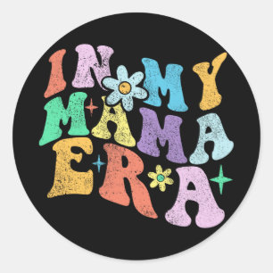 Adesivo Redondo Groovy Engraçado No Meu Dia de as mães Mãe Era 202