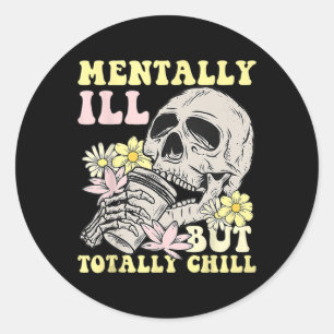 Adesivo Redondo Groovy Mentalmente Doente Mas Totalmente Chill Sk