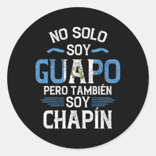Adesivo Redondo Guatemala No Solo Soy Guapo Pero Tambien Soy Cha