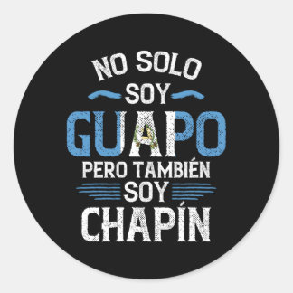 Adesivo Redondo Guatemala No Solo Soy Guapo Pero Tambien Soy Cha