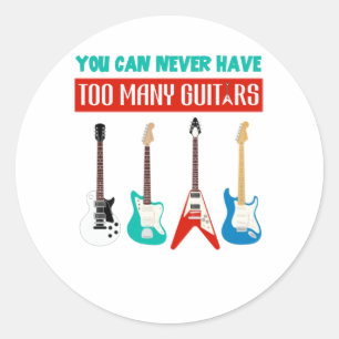 Adesivo Redondo Guitar Lover Você Nunca Pode Ter Muitas Guitarra