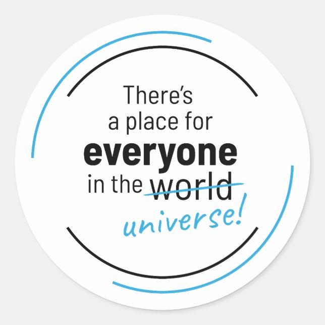 Adesivo Redondo Há um lugar para todos no Universo (Frente)