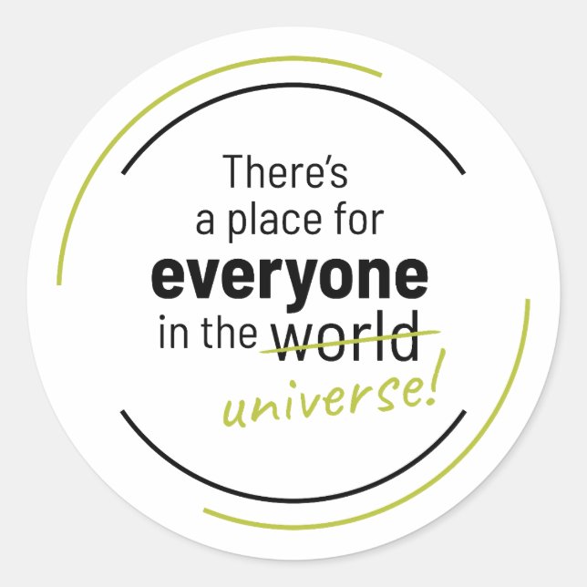 Adesivo Redondo Há um lugar para todos no Universo (Frente)