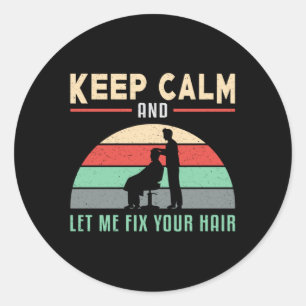 Adesivo Redondo Hair Stylist Barber Hairdresser Mantenha o Present