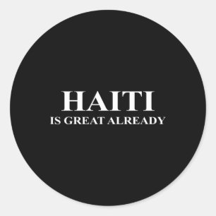 Adesivo Redondo Haiti já é ótimo - Engraçado Faça a América Trump