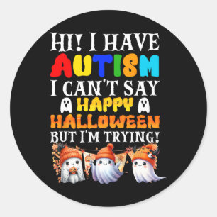 Adesivo Redondo Halloween Eu tenho Autismo Feliz Dia das Bruxas Es