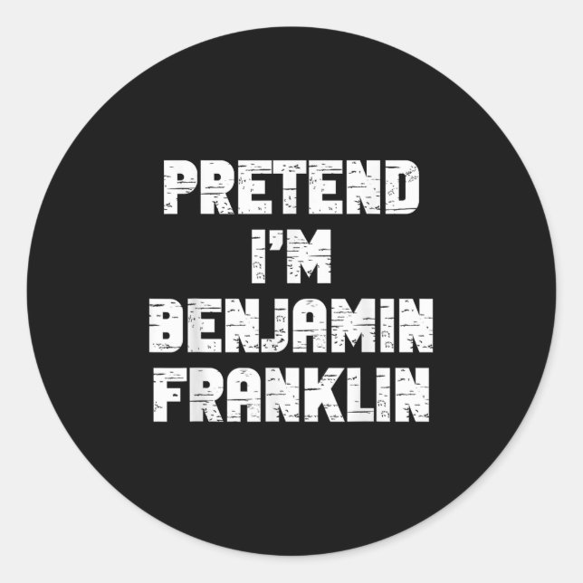 Adesivo Redondo Halloween Pretend I'm Benjamin Franklin Costume La (Frente)