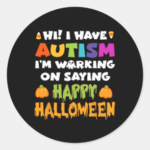 Adesivo Redondo Halloween Tem Autismo não pode dizer Feliz Hallowe