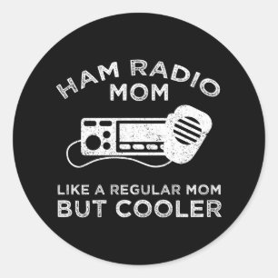 Adesivo Redondo "Ham Radio Mãe" - Como Uma Mãe Comum, Mas Mais Fri