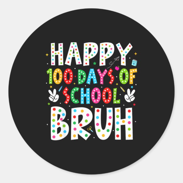 Adesivo Redondo Happy 100 Days Of School Bruh 100th Day Teacher Bo (Frente)