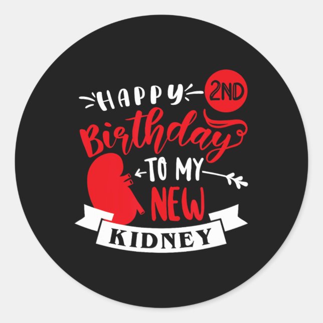 Adesivo Redondo Happy 2nd Birthday To My New Kidney, Transplant An (Frente)