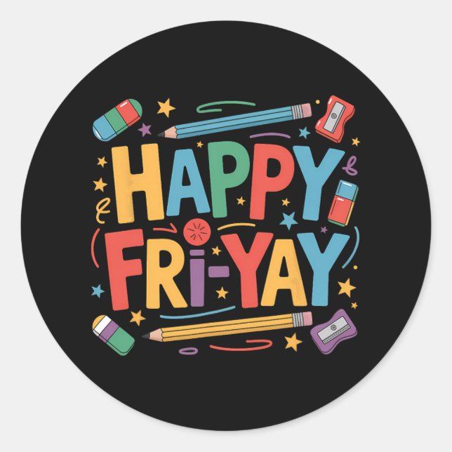 Adesivo Redondo Happy Fri-yay Teacher Fry Yay Friday Weekend Cute  (Frente)