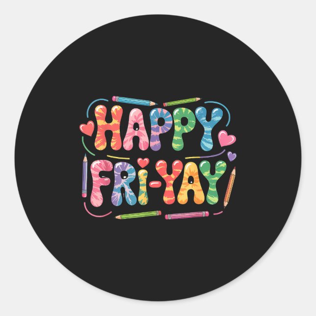 Adesivo Redondo Happy Fri-yay Teacher Fry Yay Funny Friday Weekend (Frente)
