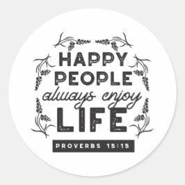 Adesivo Redondo Happy Life with Faith – Proverbs 15:15 Art