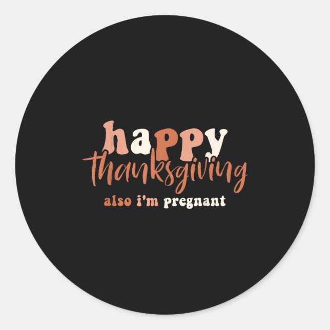Adesivo Redondo Happy Thanksgiving Also I'm Pregnant Pregnancy Ann (Frente)