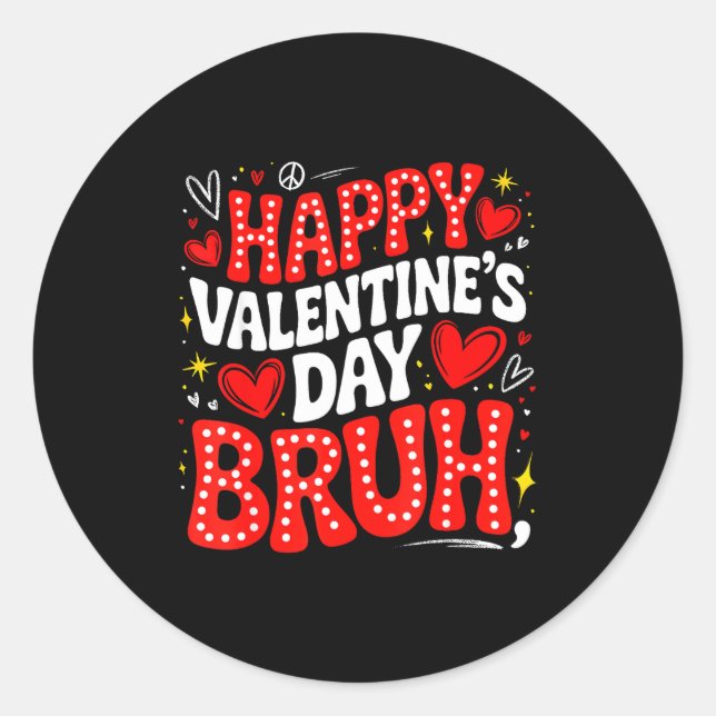Adesivo Redondo Happy Valentine Bruh Heart Love Valentine Boys Gir (Frente)