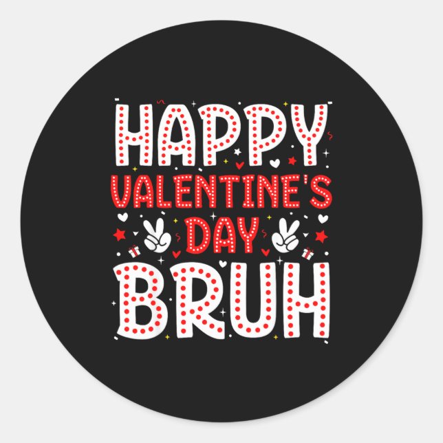 Adesivo Redondo Happy Valentines Day Bruh Heart Love Valentine Boy (Frente)