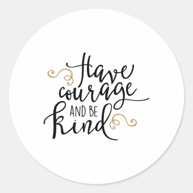 Adesivo Redondo Have courage and be kind (Frente)