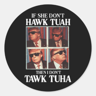 Adesivo Redondo Hawk Tush 2024 Hawk Tuah Trump Aeroporto