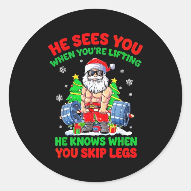 Adesivo Redondo He Sees You When You're Lifting Skip Legs Santa Ch (Frente)