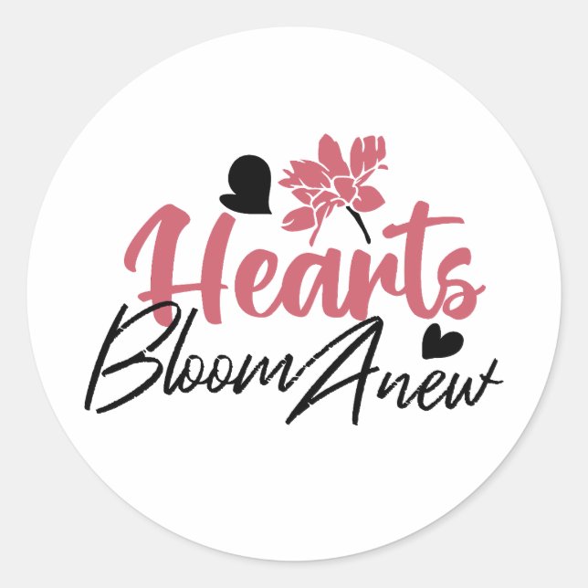 Adesivo Redondo Hearts Bloom Anew - citação Floral Inspiracional (Frente)