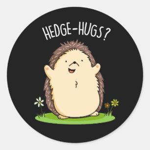 Adesivo Redondo Hedge Hugs Funny Hedgehog Pun Dark BG