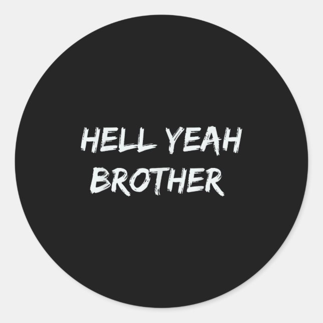 Adesivo Redondo Hell Yeah Brother Funny Quote  (Frente)