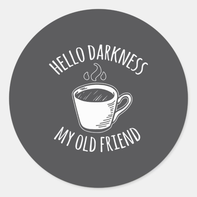 Adesivo Redondo Hello Darkness My Old Friend Coffee  (Frente)