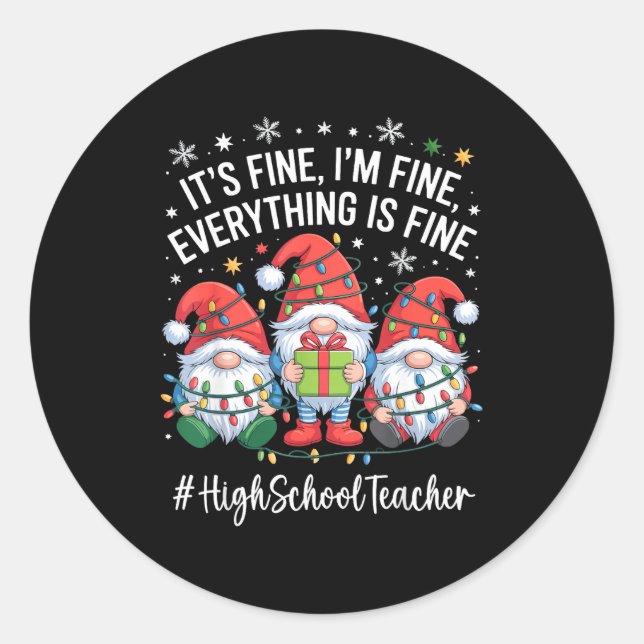 Adesivo Redondo High School Teacher Gnome Everything Is Fine Funny (Frente)
