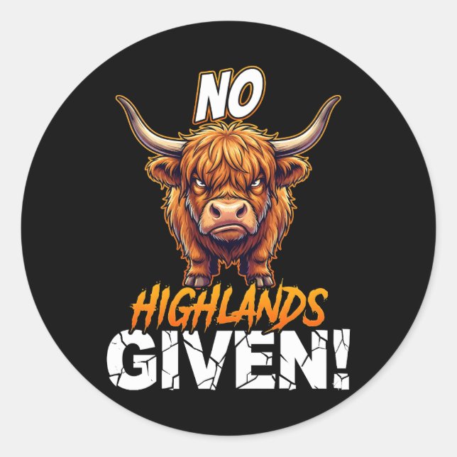 Adesivo Redondo Highland Cow No Highlands Given Funny Sarcastic (Frente)
