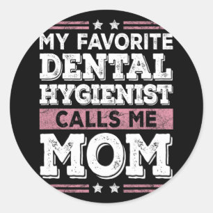 Adesivo Redondo Higienista Dental Favorita Me Chama Mãe Engraçada 