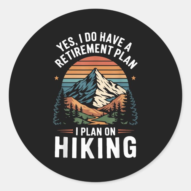 Adesivo Redondo Hiker Funny Retirement Plan - Plan On Hiking  (Frente)