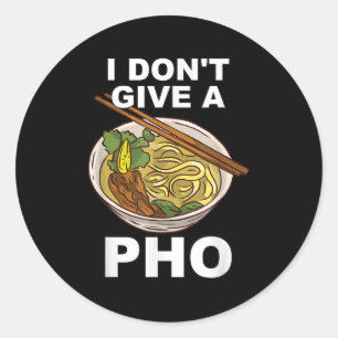Adesivo Redondo Hillarious Engraçado, eu não dou a Pho Bowl Noodle