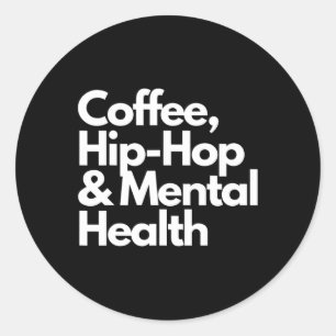 Adesivo Redondo Hip Hop E Hip Hop Do Café De Saúde Mental E Menta