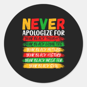 Adesivo Redondo História Negra Nunca Peça Desculpas Por Sua Negrit
