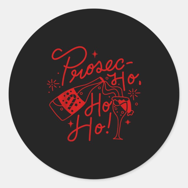 Adesivo Redondo Ho Ho Ho Prosecco Christmas Tee Funny Wine Lover H (Frente)