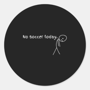 Adesivo Redondo Hoje Não Há Futebol Presente Para Amantes De Futeb