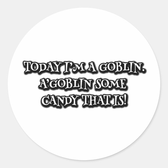 Adesivo Redondo Hoje sou um goblin. A'goblin um doce que é! C (Frente)
