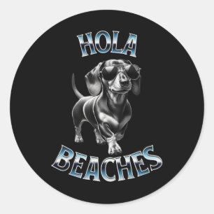Adesivo Redondo Hola Beaches - Beach Vacation Weiner Teckel Dachsh