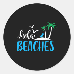 Adesivo Redondo Hola Beaches Engraçado Quote Praia Férias Verão Hu