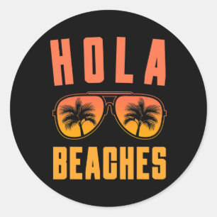 Adesivo Redondo Hola Beaches Sungles Tropical Summer Vibes Funny V