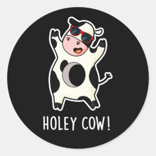 Adesivo Redondo Holey Cow Funny Animal Pun Dark BG