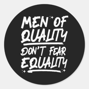 Adesivo Redondo Homens de qualidade não temem igualdade 1
