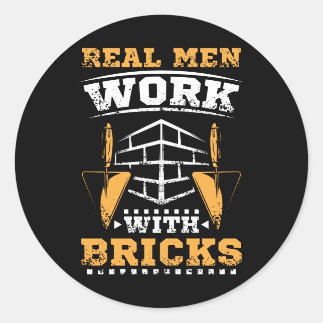 Adesivo Redondo Homens de verdade trabalham com tijolos, pedreiros (Frente)