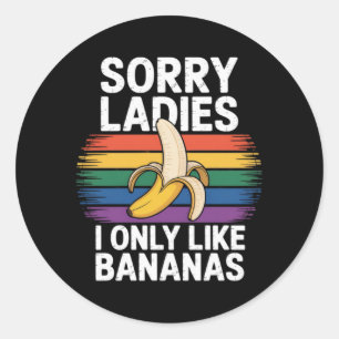 Adesivo Redondo homens desculpe garota eu gosto de bananas engraça